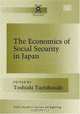 The Economics of Social Security in Japan (Esri Studies Series on Ageing), 