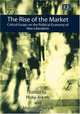 The Rise Of The Market: Critical Essays On The Political Economy Of Neo-Liberalism, 