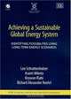 Achieving A Sustainable Global Energy System: Identifying Possibilities Using Long-Term Energy Scenarios (Esri Studies Series on the Environment), Asami Miketa 