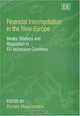 Financial Intermediation In The New Europe: Banks Markets And Regulation In Eu Accession Countries, 