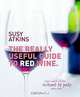 The Really Useful Guide to Red Wine, Susy Atkins 
