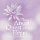 The Angel Quest of the Heart: A Journey of Spiritual Transformation, Angela McGerr 