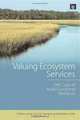 Valuing Ecosystem Services: The Case of Multi-Functional Wetlands, R. Kerry Turner, Stavros Georgiou, Brendan Fisher 