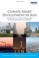 Climate Smart Development in Asia: Transition to Low Carbon and Climate Resilient Economies, 