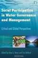 Social Participation in Water Governance and Management: Critical and Global Perspectives, 