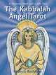 The Kabbalah Angel Tarot: A Heavenly Book and 32-Card Deck, Rebecca Bachstein 