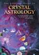 The Complete Guide to Crystal Astrology: 360 Crystals and Sabian Symbols for Personal Health, Astrology and Numerology, Marina Costelloe 