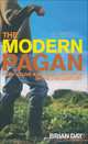 Modern Pagan: How to Live a Natural Lifestyle in the 21st Century, Brian Day 