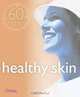 Healthy Skin (60 Tips), Catherine Maillard 