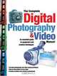 The Complete Digital Photography & Video Manual : An Essential Guide to Equipment and Creative Techniques, Philip Andrews 