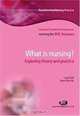 What is Nursing?: Exploring Theory and Practice (Transforming Nursing Practice: Common Foundation Programme), Carol Hall, Dawn Ritchie 