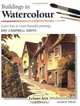 Buildings in Watercolour (Step-By-Step Leisure Arts), Ray Campbell Smith 