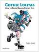Gothic Lolitas: How to Draw Manga Step by Step, Sergio Guinot 