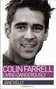 Colin Farrell: Living Dangerously, Jane Kelly 