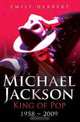 Michael Jackson: King of Pop: 1958-2009, Emily Herbert 