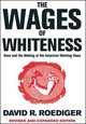 The Wages of Whiteness: Race and the Making of the American Working Class, Revised and Expanded Edition (Haymarket), David R. Roediger 