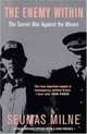 The Enemy Within: The Secret War Against The Miners, Seumas Milne 
