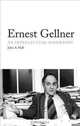 Ernest Gellner: An Intellectual Biography, John A. Hall 