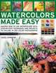 Watercolors Made Easy: learn how to use watercolours with step-by-step techniques and projects to follow, in 150 colour photographs (Made Easy), Hazel Harrison 