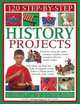 120 Step-by-Step History Projects: Bring the past into the present with amazing how-to craft activities, all shown in 600 fantastic photographs (120 Step By Step), Struan Reid 