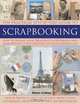 The Practical Step-by-Step Guide to Scrapbooking: How to Display Your Treasured Photographs and Memories with Fun and Fabulous Scrapbook Pages, Alison Lindsay 