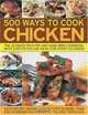 500 Ways to Cook Chicken: The Ultimate Fully-Illustrated Poultry and Game Bird Cookbook, with Easy-to Follow Ideas for Every Taste and Occasion, Shown in 550 Colour Photographs, Valerie Ferguson 