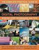 The Complete Practical Guide to Digital Photography: How to create great pictures every time: a comprehensive manual for both beginner and experienced ... Fully illustrated with more than 500 images., Steve Luck 