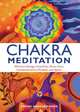 Chakra Meditation: Discover Energy, Creativity, Focus, Love, Communication, Wisdom, and Spirit, Swami Saradananda 