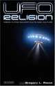 UFO Religion: Inside Flying Saucer Cults and Culture, Gregory L. Reece 