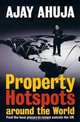 Property Hot Spots Around the World, Ajay Ahuja 