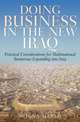 Doing Business in the New Iraq: Practical Considerations for Multinational Businesses Expanding into Iraq, Donna Marsh 