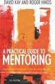 A Practical Guide to Mentoring: Using Coaching and Mentoring Skills to Help Others Achieve their Goals 5th Edition, David Kay 