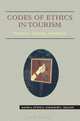 Codes of Ethics in Tourism: Practice, Theory, Synthesis (Aspects of Tourism), David A. Fennell, David Cruise, Ph.D. Malloy 
