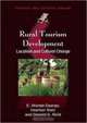 Rural Tourism Development: Localism and Cultural Change (Tourism and Cultural Change), E. Wanda George, Heather Mair, Donald G. Reid 