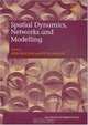 Spatial Dynamics, Networks And Modelling (New Horizons in Regional Science Series), 