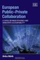 European PublicuPrivate Collaboration: A Choice Between Efficiency and Democratic Accountability?, Ulrika M?rth 
