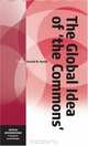The Global Idea of "The Commons" (Critical Interventions), 