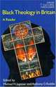 Black Theology in Britain: A Reader (Cross Cultural Theologies) (Cross Cultural Theologies), 