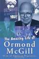 The Amazing Life of Ormond Mcgill: Dean of American Hypnotists, Ormond McGill 
