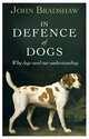 In Defence of Dogs, John Bradshaw 