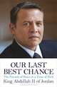Our Last Best Chance, King Abdullah 