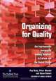 Organizing for Quality: The Improvement Journeys of Leading Hospitals in Europe and the United States, Paul Bate, Peter Mendel, Glenn Robert 