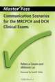 Communication Scenarios for the Mrcpch and Dch Clinical Exams (Masterpass), Rebecca Casans, Mithilesh Lal 