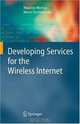 Developing Services for the Wireless Internet (Computer Communications and Networks), 