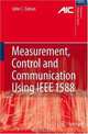 Measurement, Control, and Communication Using IEEE 1588 (Advances in Industrial Control), John C. Eidson 