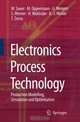 Electronics Process Technology: Production Modelling, Simulation and Optimisation, Wilfried Sauer, Martin Oppermann, Gerald Weigert, Sebastian Werner, Heinz Wohlrabe, Klaus-JA?rgen Wo 