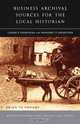Business Archival Sources for the Local Historian (Maynooth Research Guides for Irish Local History), Ciaran O hOogartaigh, Margaret O Hogartaigh 