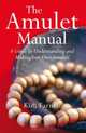 Amulet Manual: A Complete Guide to Making Your Own, Kim Farnell 