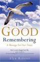 The Good Remembering: A Message for our Times, Llyn Roberts 