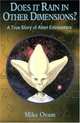 Does It Rain in Other Dimensions? A True Story of Alien Encounters, Mike Oram 